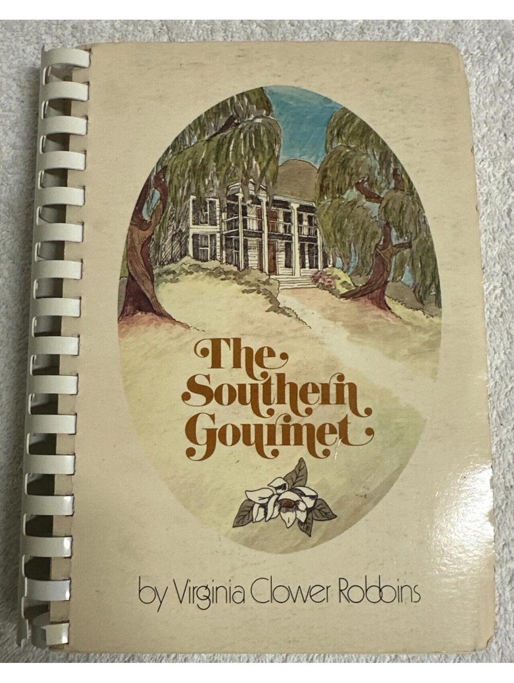 Tupelo Mississippi The Southern Gourmet by Virginia Clower Robbins 1973 Cookbook